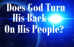 Podcast: Does God Turn His Back On His People?