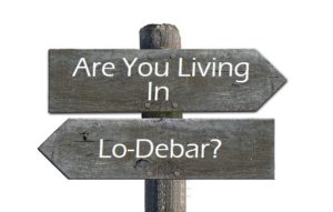 Podcast: Are You Living In Lo-Debar?