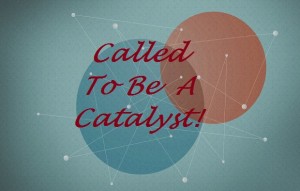 called catalyst