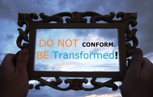 Podcast: Do Not Conform. Be Transformed!