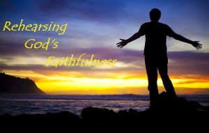 rehearsinggodsfaithfulness