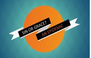 Podcast: Sin or Grace? An Epidemic