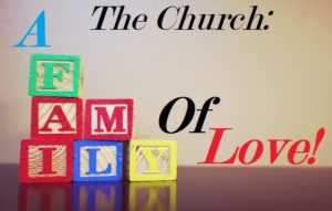 Podcast: The Church: A Family That Loves!